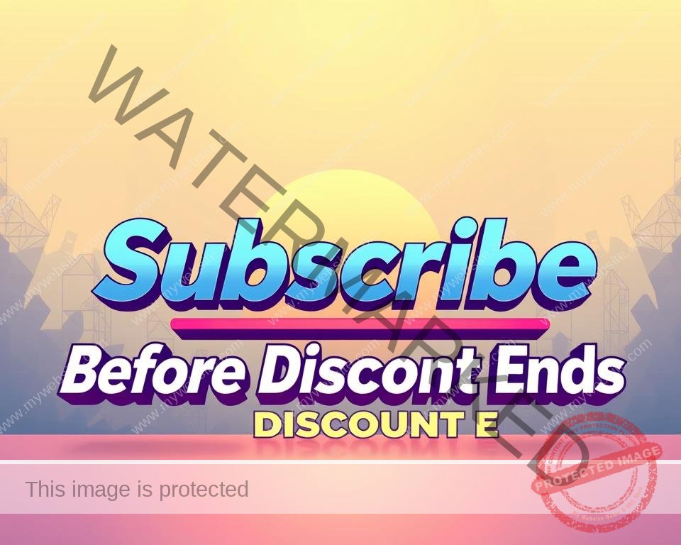 Subscribe before the discount ends
